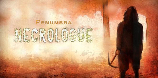 Penumbra 4: Necrologue